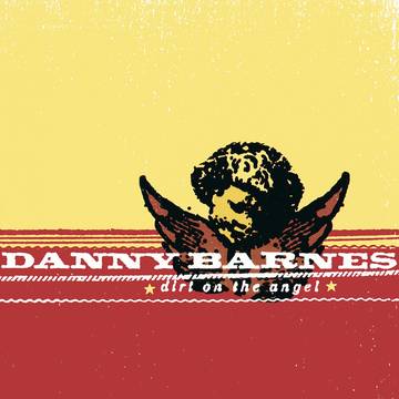 Barnes, Danny - Dirt On The Angel
