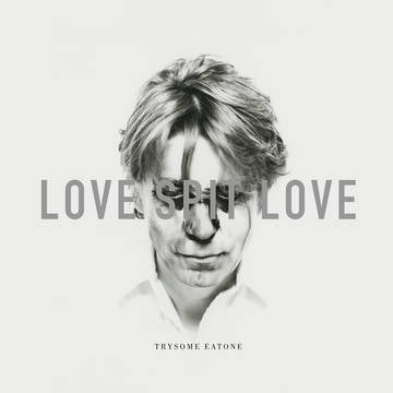 Love Spit Love - Trysome Eatone