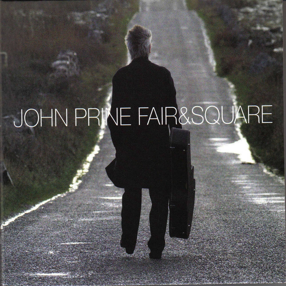 Prine, John - Fair & Square (IE)