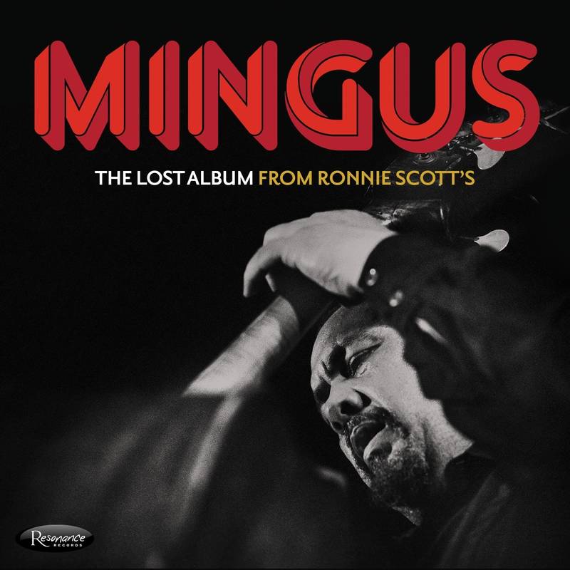 Mingus, Charles - The Lost Album From Ronnie Scott's