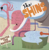 Shins, The - Chutes Too Narrow