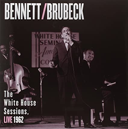 Bennett / Brubeck - White House Sessions 1962
