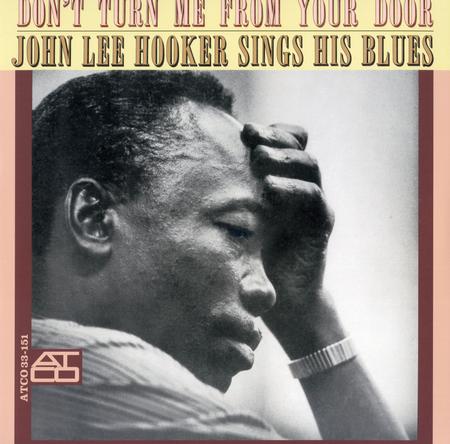 Hooker, John Lee - Don't Turn Me From Your Door