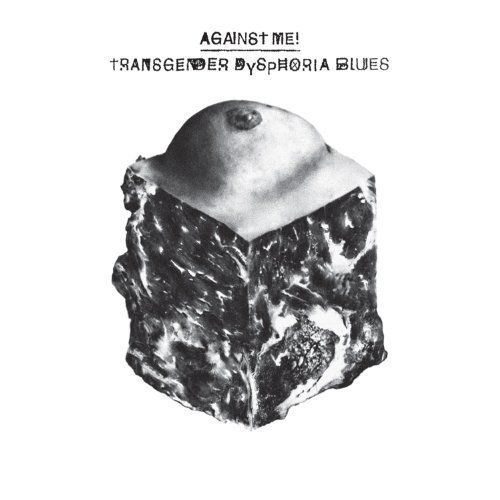 Against Me - Transgender Dysphoria Blues