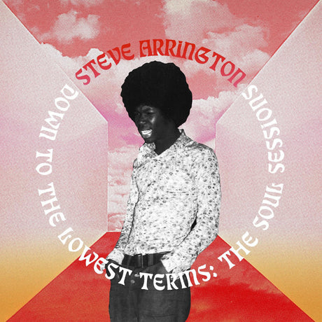 A vinyl record cover featuring the artist Steve Arrington with the title 'Down To The Lowest Terms: The Soul Sessions'. The background is red with abstract shapes in pink and yellow tones, and text indicates the album name and artist.