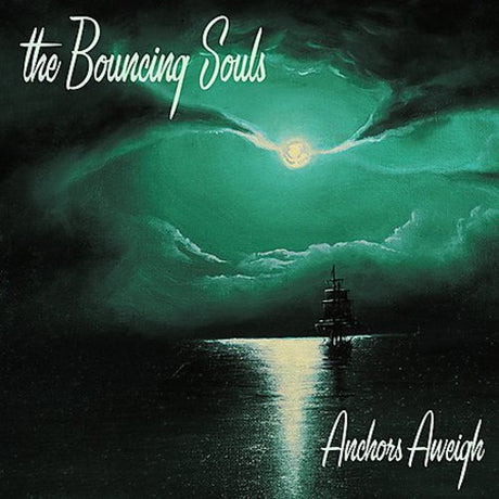 Album cover art for The Bouncing Souls album 'Anchors Aweigh' featuring a painting of a sailboat on a dark sea with a large full moon and a cloudy sky.
