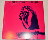 R.E.M. - So Much Younger Then