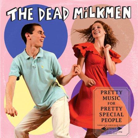 Dead Milkmen - Pretty Music For Pretty Special People