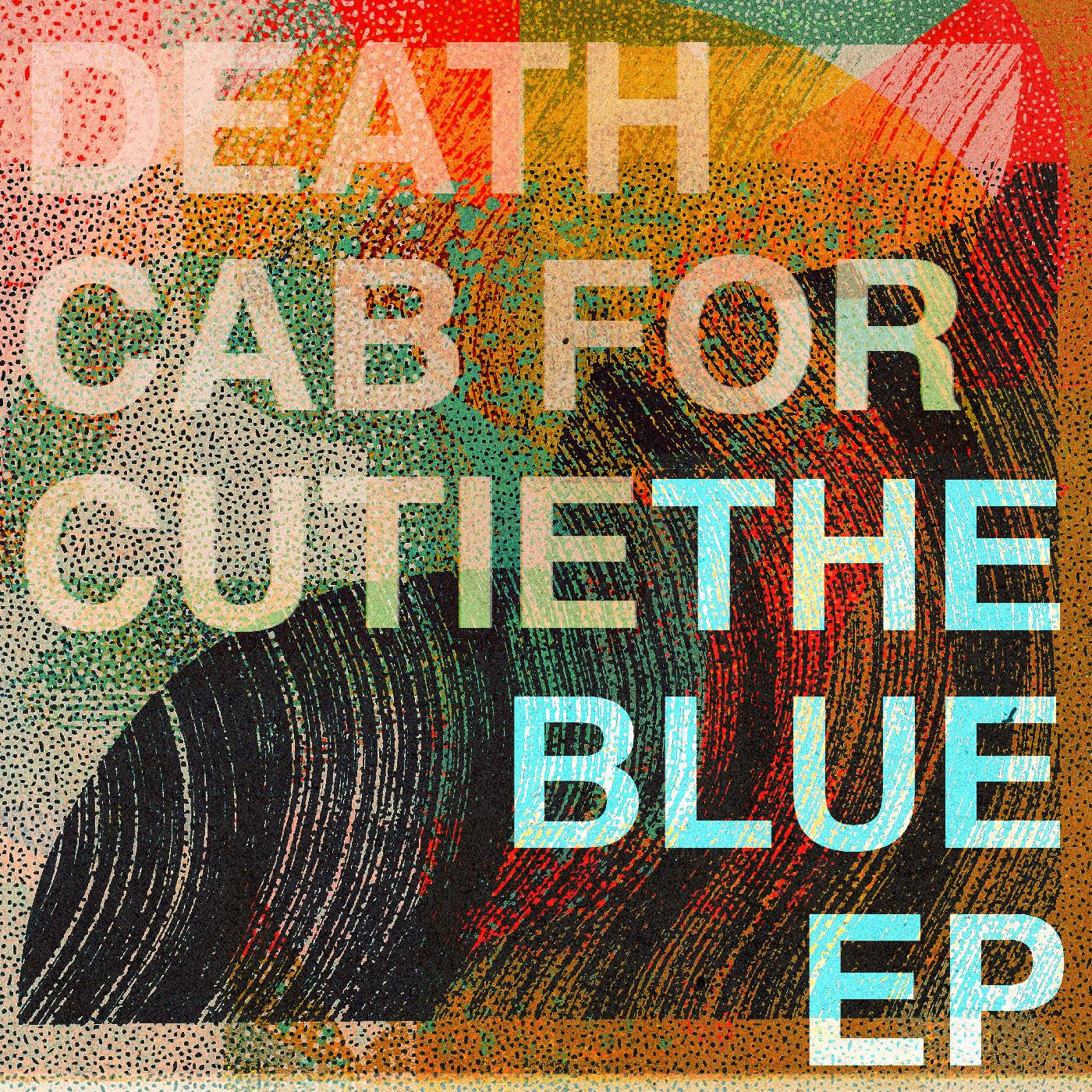 Album cover art for Death Cab for Cutie's Blue EP featuring text with a colorful abstract background.