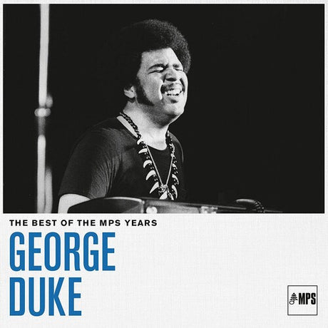 Vinyl record cover featuring a black and white image of George Duke, the text 'The Best of the MPS Years' and the MPS logo.