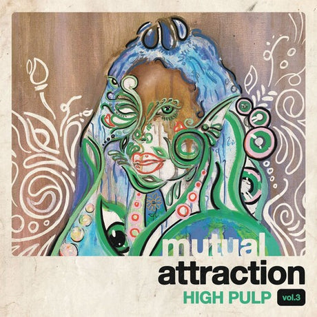 Cover art for High Pulp's Mutual Attraction Vol. 3 featuring abstract, psychedelic-style illustrations in vibrant colors.