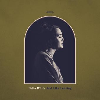 White, Bella  - Just Like Leaving