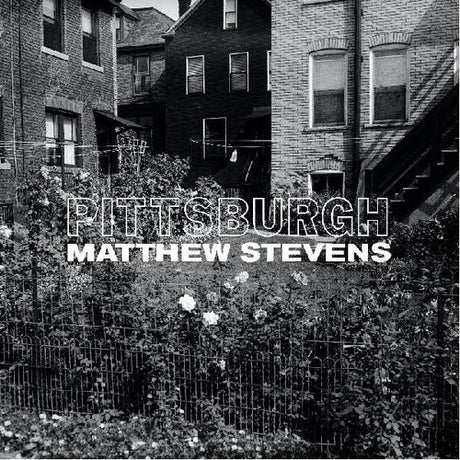 Album cover featuring the title 'Pittsburgh' by Matthew Stevens with a black and white photo of a residential area.