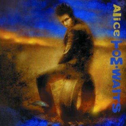 Waits, Tom - Alice (20th Anniv.)