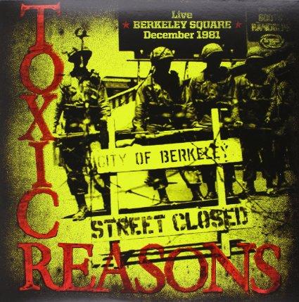 Toxic Reasons - Live Berkely 1981