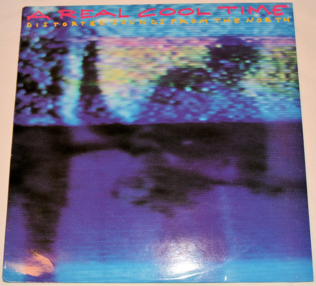 Various - Real Cool Time Distorted Sounds From The North