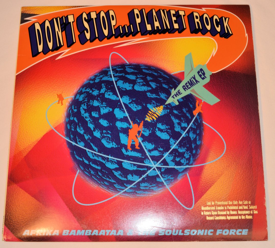 Afrika Bambaataa & The Soulsonic - Don't Stop... Planet Rock / The Remix EP
