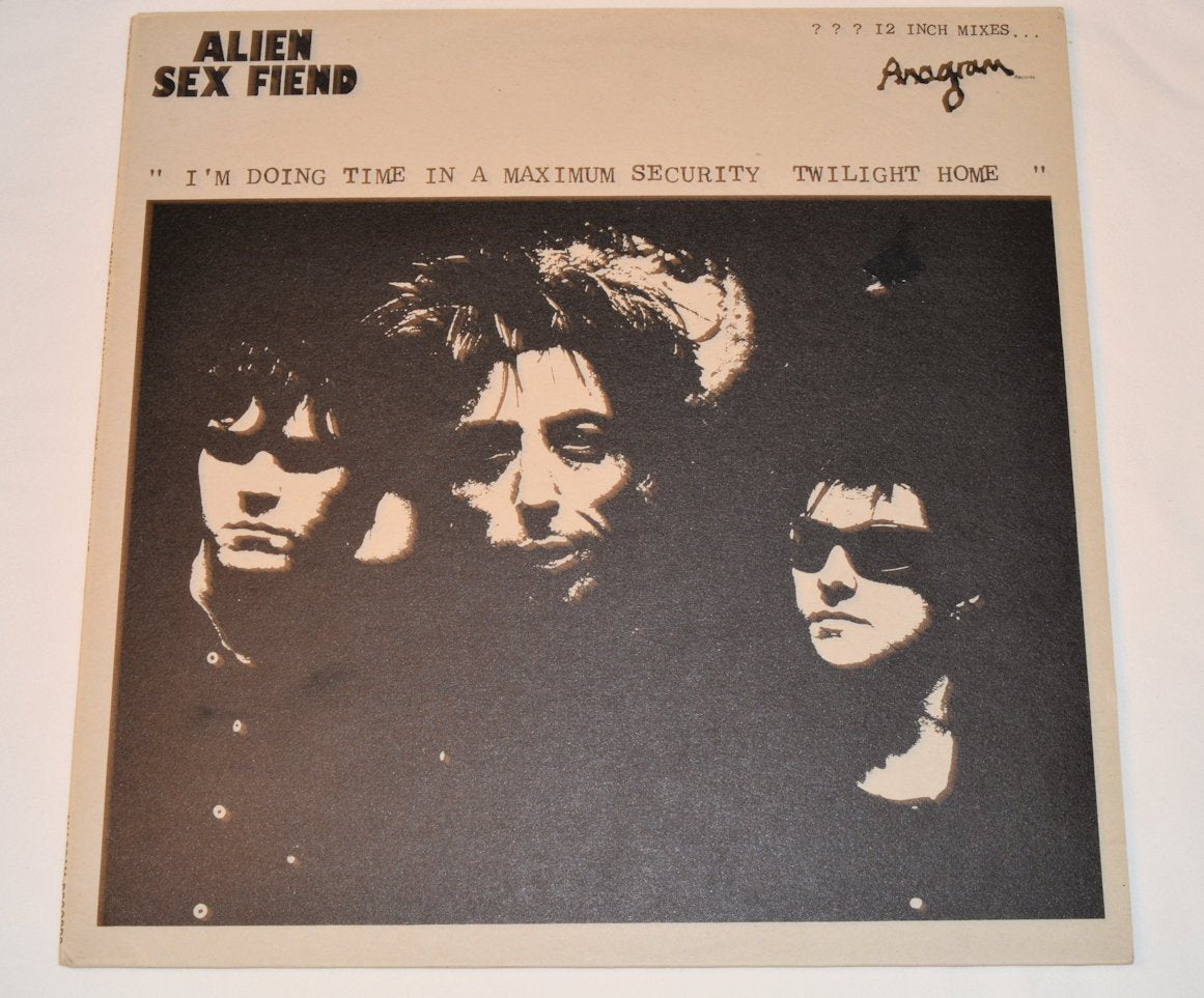 Alien Sex Fiend - I'm Doing Time In A Maximum Security Twilight Home