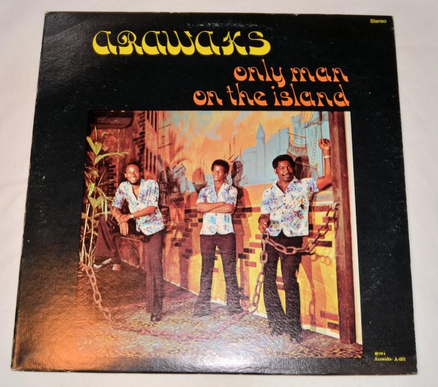 Arawaks - Only Man On The Island