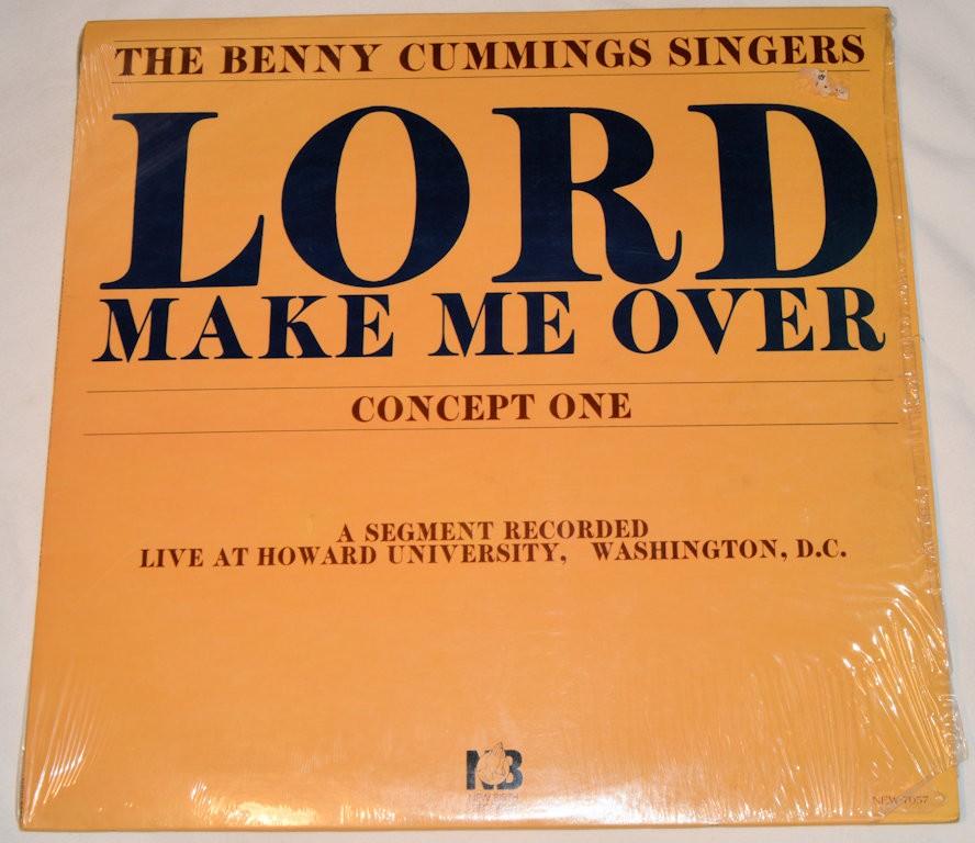 Benny Cummings Singers - Lord Make Me Over