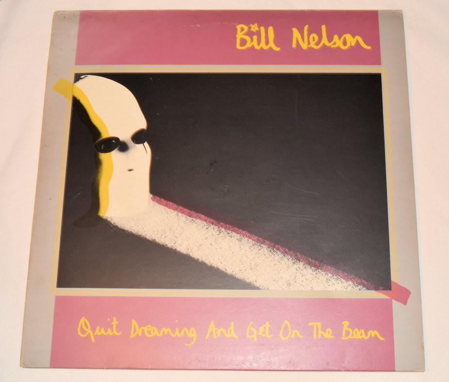 Nelson, Bill - Quit Dreaming And Get On The Beam