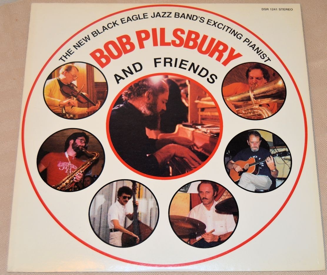 Pilsbury, Bob & Friends - New Black Eagle Jazz Band