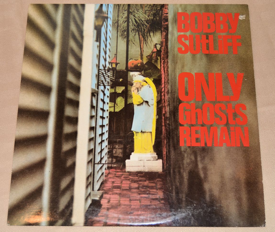 Sutliff, Bobby - Only Ghosts Remain