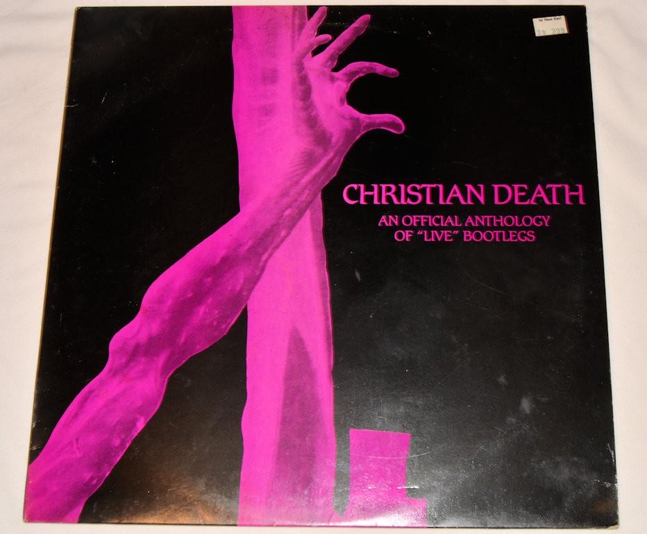 Christian Death - Official Anthology Of Live Bootlegs