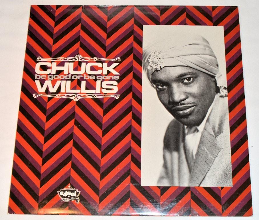 Willis, Chuck - Be Good Or Be Gone – Joe's Albums