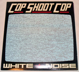 Cop Shoot Cop - White Noise