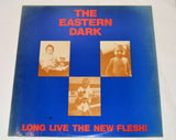 Eastern Dark, The - Long Live The New Flesh