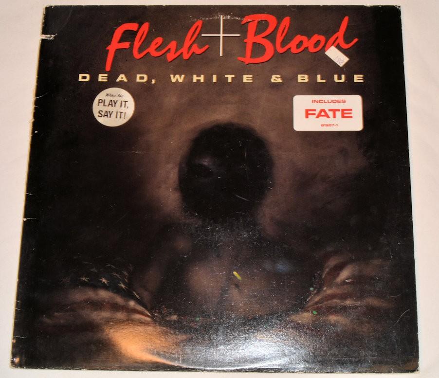 Flesh & Blood - Dead, White & Blue