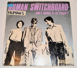 Human Switchboard - Who's Landing In My Hangar?