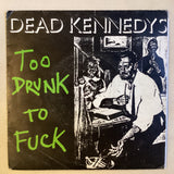 Dead Kennedys - Too Drunk To Fuck