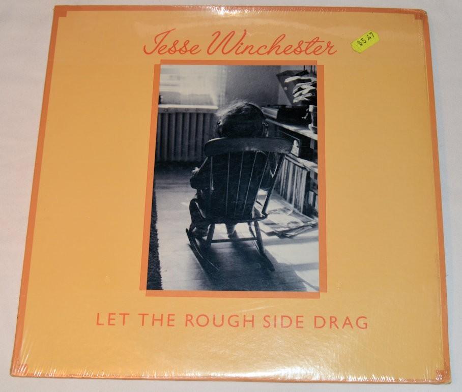 Winchester, Jesse - Let The Rough Side Drag