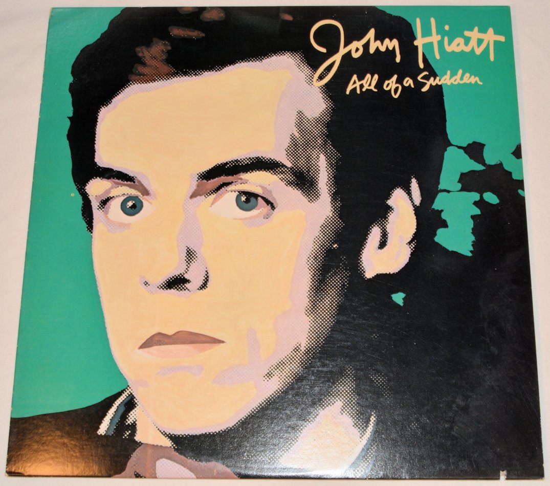 Hiatt, John - All Of A Sudden