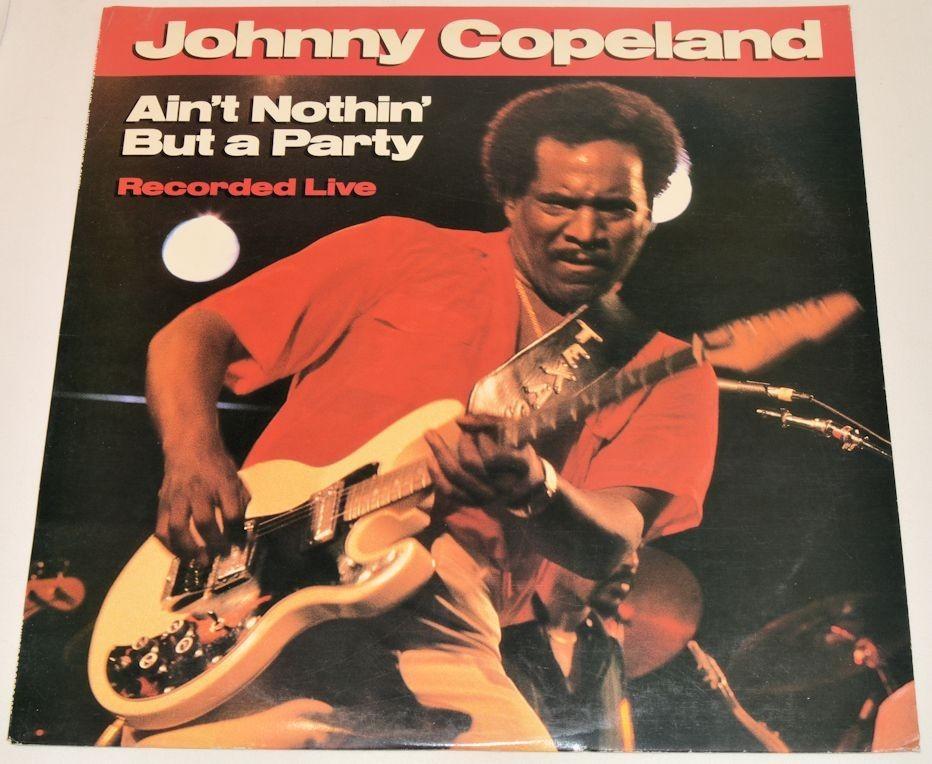 Copeland, Johnny - Ain't Notin' But A Party