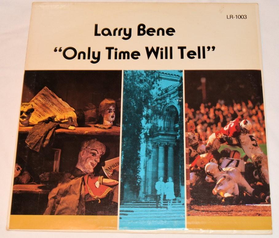 Bene, Larry - Only Time Will Tell