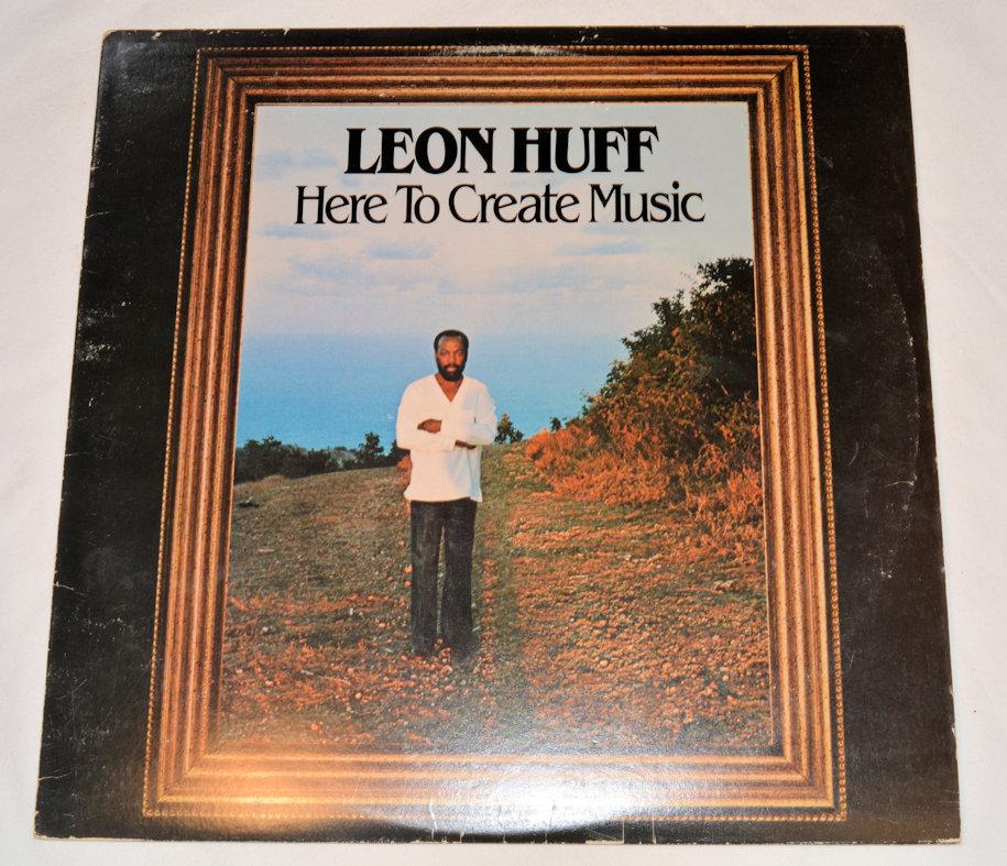 Huff, Leon - Here To Create Music