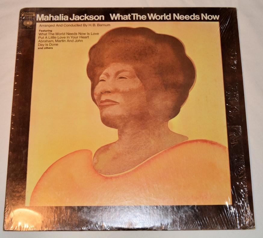 Jackson, Mahalia - What The World Needs Now