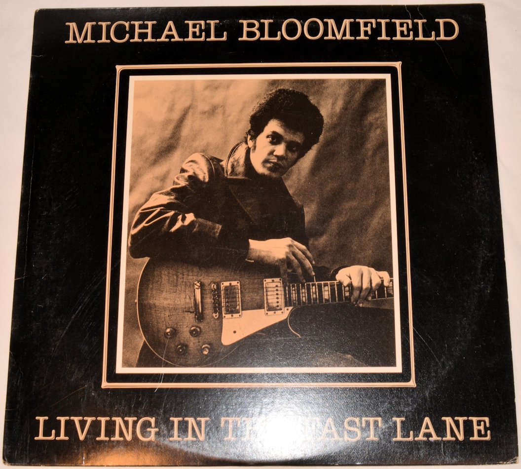 Bloomfield, Michael - Living In The Fast Lane