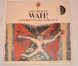 Mighty Wah, The - A Word To The Wise Guy