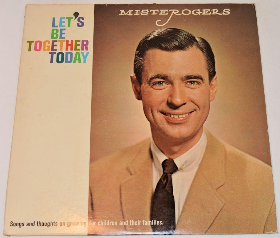 Mister Rogers - Lets Be Together Today