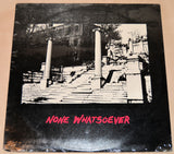 None Whatsoever - None Whatsoever