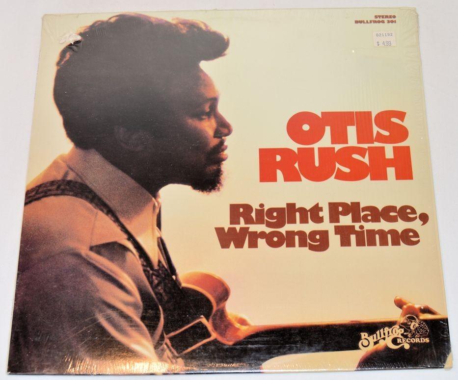 Rush, Otis - Right Place Wrong Time