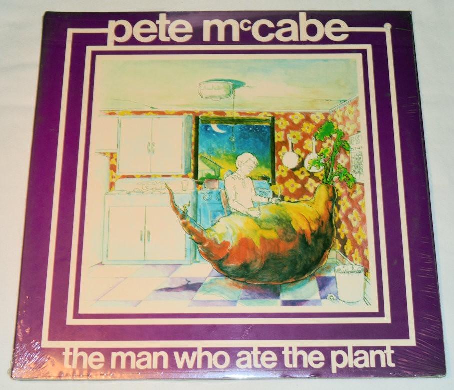 McCabe, Pete - Man Who Ate The Plant