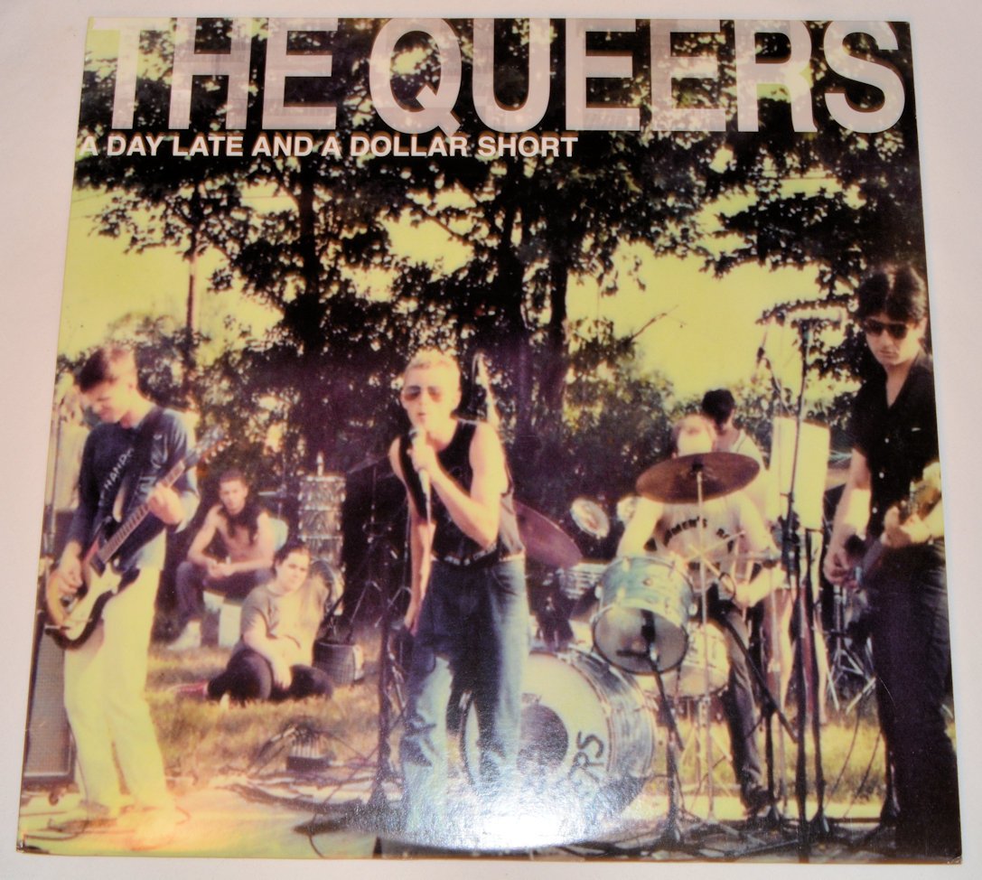 Queers, The - A Day Late And A Dollar Short