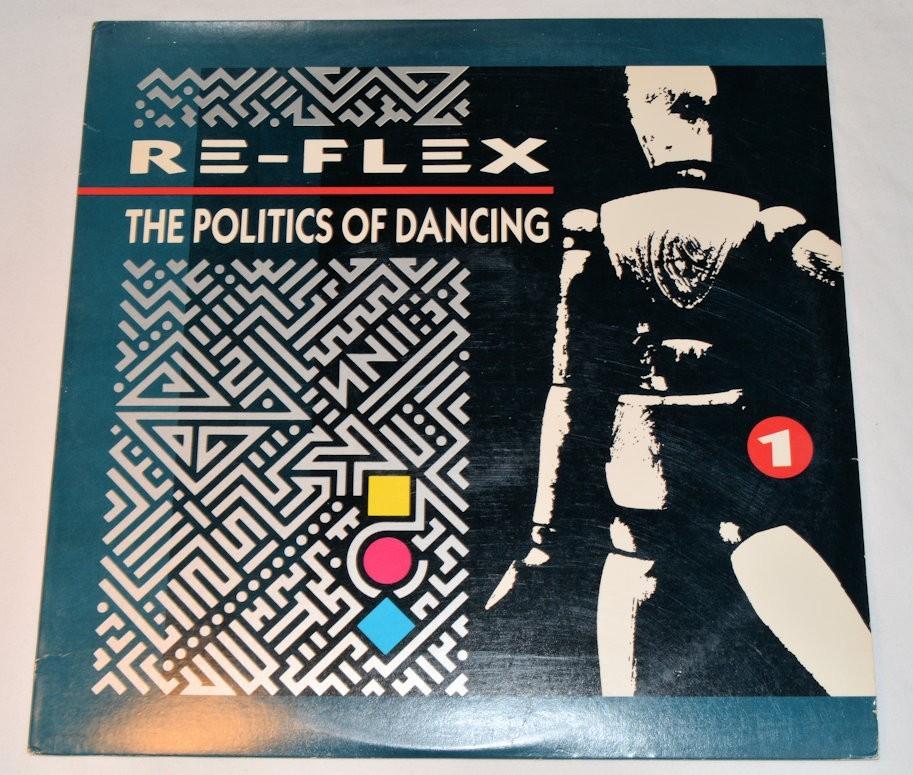 Re-Flex - The Politics Of Dancing