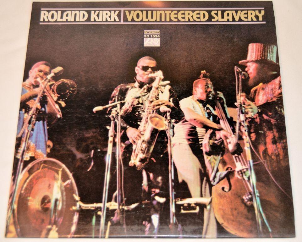 Kirk, Roland - Volunteered Slavery