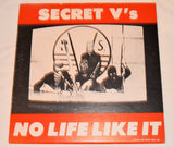 Secret V's - No Life Like It